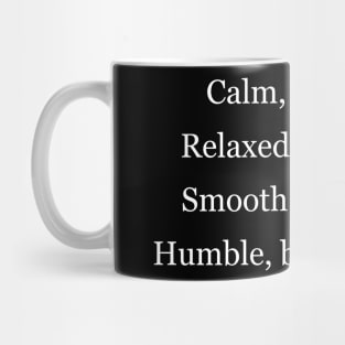 calm,but alert. relaxed, but ready. smooth, but sharp. humble, but confident Mug